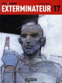 Exterminateur 17, Tome 1 : Re-naissance