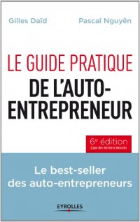 Le guide pratique de l'auto-entrepreneur : Les best-seller des auto-entrepreneurs