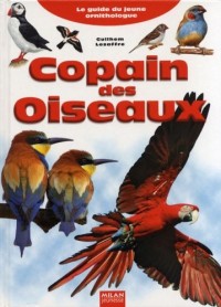 Copain des Oiseaux : Le guide du jeune ornithologue