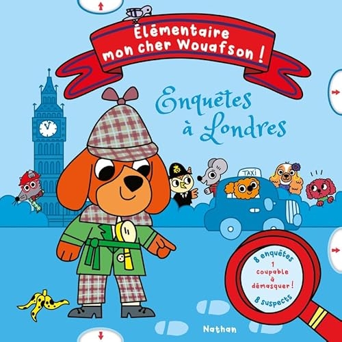 Élémentaire mon cher Wouafson ! Enquêtes à Londres - Livre d'enquêtes interactif - Jeu de déduction pour enfants dès 4 ans - 8 mystères à résoudre