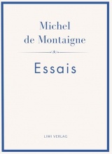 Michel de Montaigne: Essais. Neuausgabe: Ins Deutsche übertragen von Johann Bode