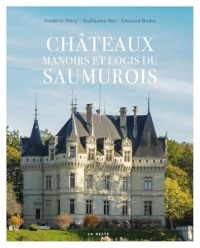 CHATEAUX MANOIRS ET LOGIS DU SAUMUROIS (GESTE)