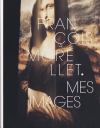 François Morellet : Mes images