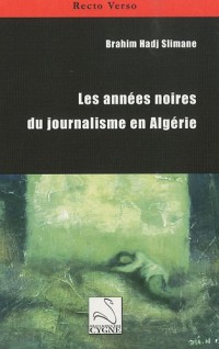 Les années noires du journalisme en Algérie