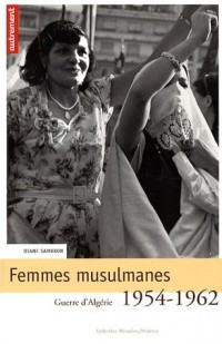Femmes musulmanes : Guerre d'Algérie 1954-1962