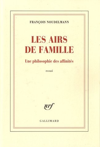 Les airs de famille: Une philosophie des affinités