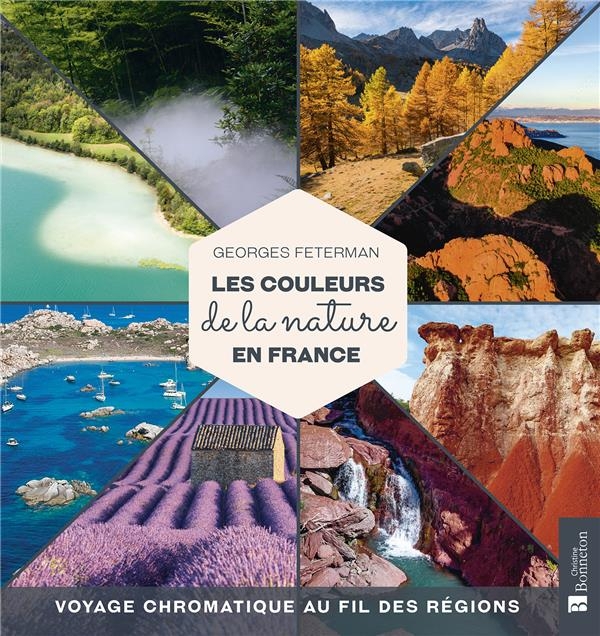 Les couleurs de la Nature en France: Voyage chromatique au fil des régions