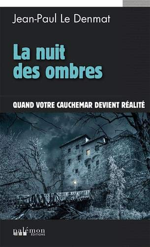 La nuit des ombres : Quand votre cauchemar devient réalité...