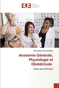 Anatomie Générale, Physiologie et Obstétricale: Cours aux Infirmiers