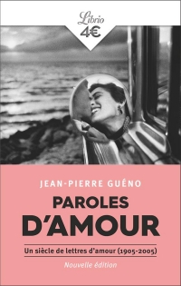 Paroles d'amour: Un siècle de lettres d'amour, 1905-2005