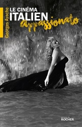 Le cinéma italien appassionato: L'âge d'or de Cinecittà