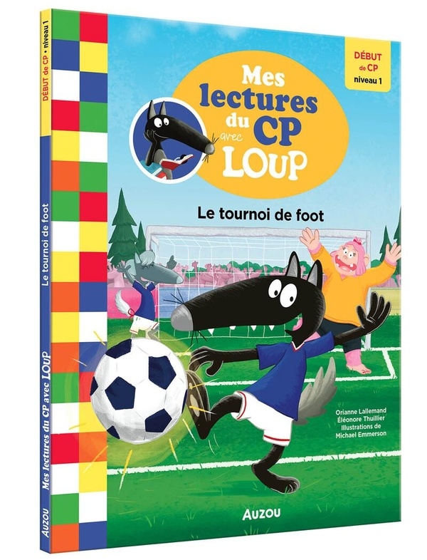 Mes lectures du cp avec loup - le tournoi de foot