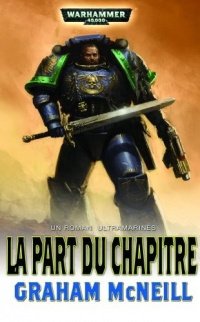 Space Marine - Ultramarines, tome 6 : La part du chapitre