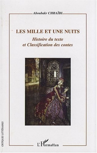 Les Mille et une nuits : Histoire du texte et classification des contes