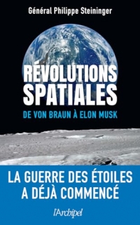 Révolutions spatiales - De von Braun à Elon Musk