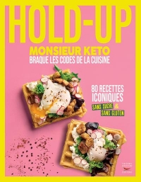Hold-up: 80 recettes iconiques sans sucre et sans gluten