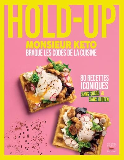 Hold-up: 80 recettes iconiques sans sucre et sans gluten