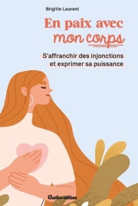 En paix avec mon corps. Les clés pour l'habiter sereinement: Les clés pour l'habiter sereinement