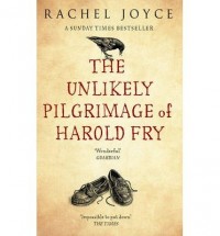 [ THE UNLIKELY PILGRIMAGE OF HAROLD FRY ] The Unlikely Pilgrimage of Harold Fry By Joyce, Rachel ( Author ) Mar-2013 [ Paperback ]