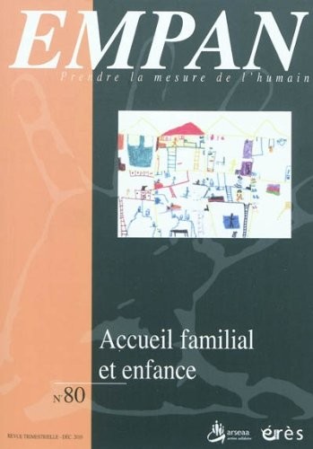 Empan, N° 80, Décembre 2010 : Accueil familial et enfance