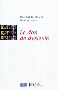 Le don de dyslexie: Et si ceux qui n'arrivent pas à lire étaient en fait très intelligents
