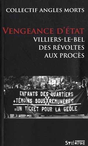 Vengeance d'Etat : Villiers-le-Bel, des révoltes aux procès