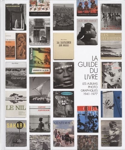 La Guilde du livre : Les albums photographiques, Lausanne 1941-1977