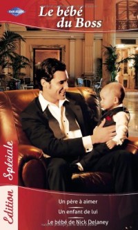 Un père à aimer - Un enfant de lui - Le bébé de Nick Delaney