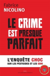 Le crime est presque parfait : L'enquête choc sur les pesticides et le SDHI