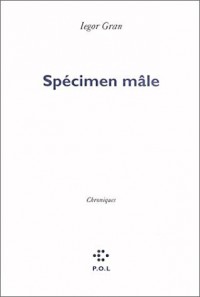 Spécimen mâle: Chroniques