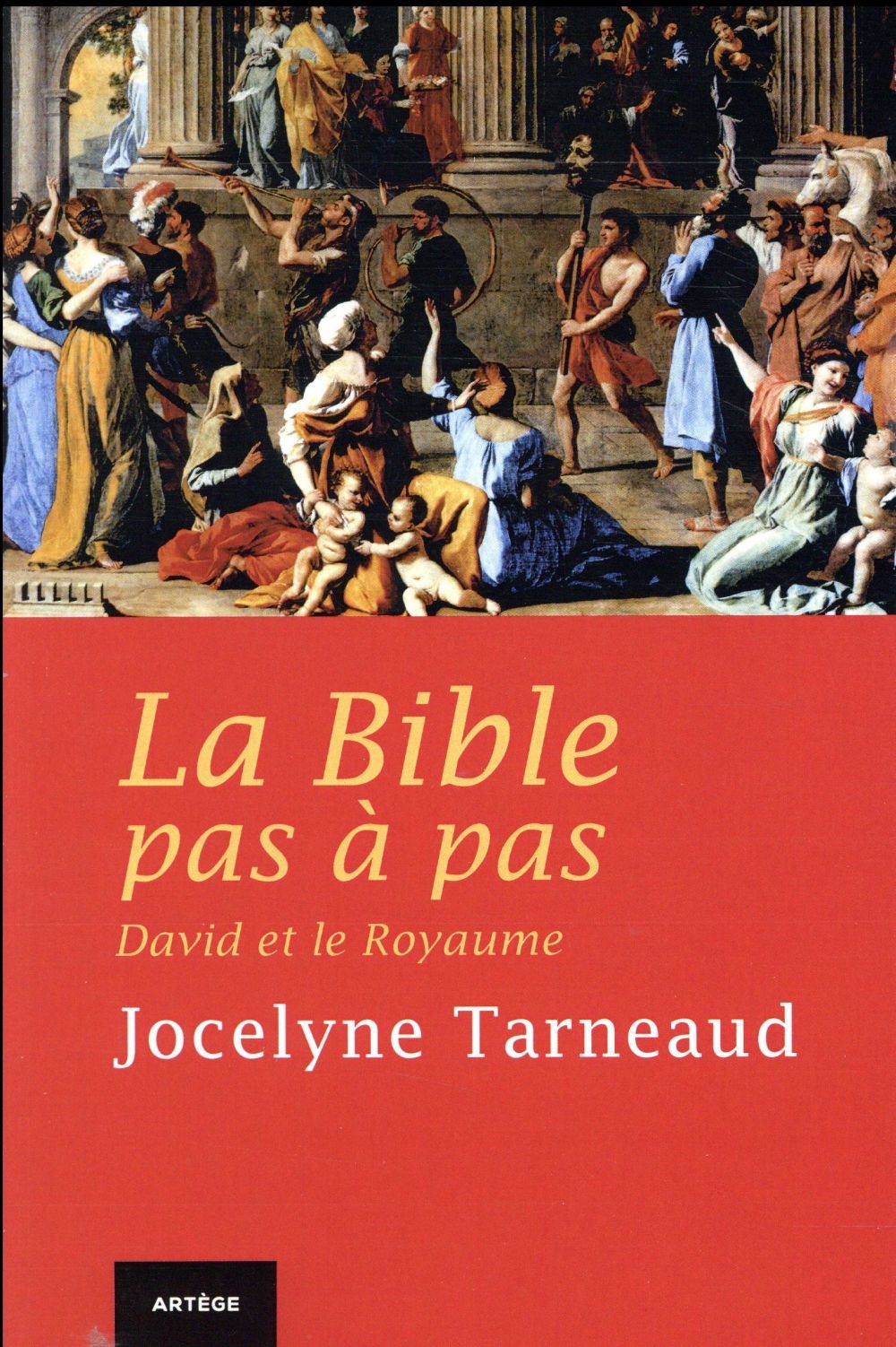 La Bible pas à pas : David et le Royaume