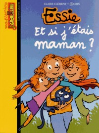 Essie, tome 14 : Et si j'étais maman ?