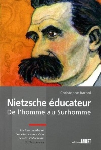 Nietzsche éducateur. De l'homme au surhomme