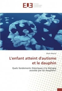 L'enfant atteint d'autisme et le dauphin