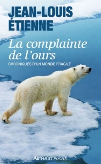 La complainte de l'ours : Chroniques d'un monde fragile