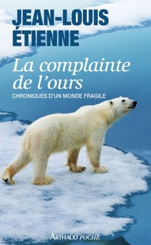 La complainte de l'ours : Chroniques d'un monde fragile