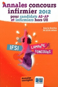 Annales concours infirmier 2012 pour candidats AS-AP et infirmiers hors UE