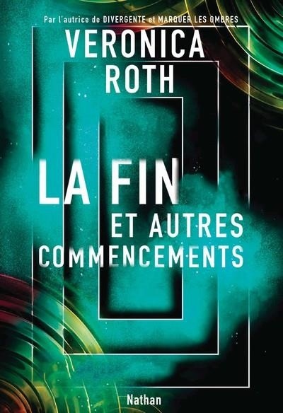 La fin et autres commencements - Dès 13 ans