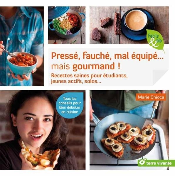 Pressé, fauché, mal equipé... mais gourmand !