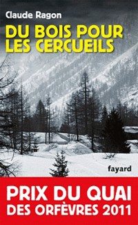 Du bois pour les cercueils - Prix du Quai des Orfèvres 2011