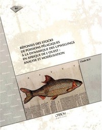 Réponses des stocks de poissons pélagiques à la dynamique des upwellings en Afrique de l'Ouest, analyse et modélisation