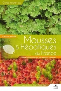 MOUSSES ET HEPATIQUES DE FRANCE - 3E EDITION: MANUEL D'IDENTIFICATION DES ESPECES COMMUNES