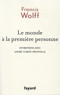 Le monde à la première personne: Entretien avec André Comte-Sponville