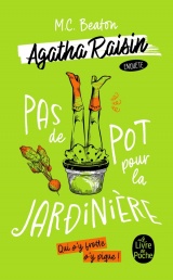Pas de pot pour la jardinière (Agatha Raisin enquête, Tome 3) [Poche]