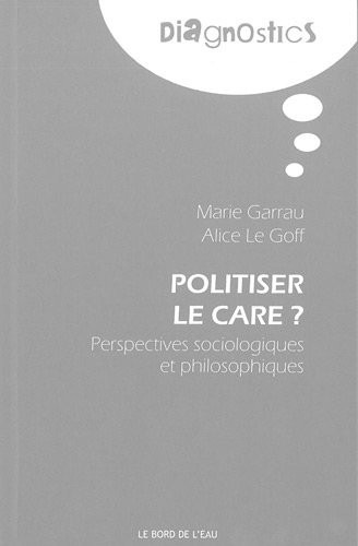 Politiser le care ? : Perspectives sociologiques et philosophiques