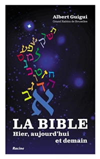 La bible: Hier, aujourd'hui et demain