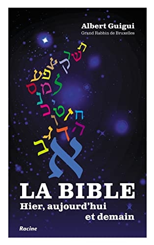 La bible: Hier, aujourd'hui et demain