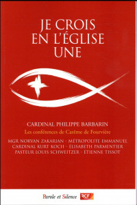 Je crois en l'Eglise une : Conférences de carême 2017 à Fourvière