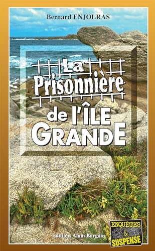 La prisonnière de l'Île Grande: Les enquêtes de Bernie Andrew - Tome 14