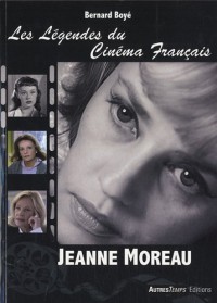 Les légendes du cinéma Français : Jeanne Moreau
